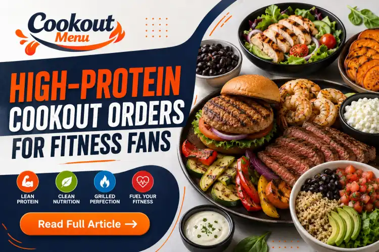 High protein Cookout orders featuring grilled chicken, lean steak, shrimp, healthy sides, and balanced meal options for fitness-focused eaters.